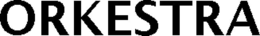 ORKESTRA trademark