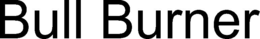 BULL BURNER trademark