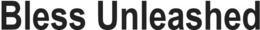 BLESS UNLEASHED trademark