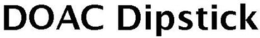 DOAC DIPSTICK trademark