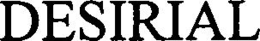 DESIRIAL trademark