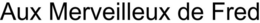 AUX MERVEILLEUX DE FRED trademark