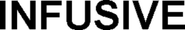 INFUSIVE trademark