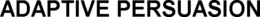 ADAPTIVE PERSUASION trademark