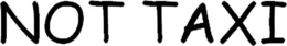 NOT TAXI trademark