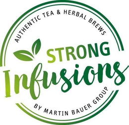 AUTHENTIC TEA & HERBAL BREWS STRONG INFUSIONS BY MARTIN BAUER GROUP trademark