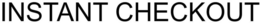 INSTANT CHECKOUT trademark