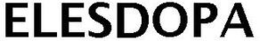 ELESDOPA trademark