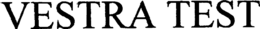 VESTRA TEST trademark