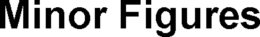 MINOR FIGURES trademark