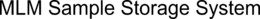 MLM SAMPLE STORAGE SYSTEM trademark