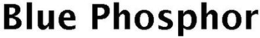 BLUE PHOSPHOR trademark