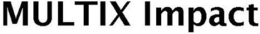 MULTIX IMPACT trademark