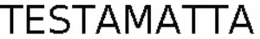 TESTAMATTA trademark