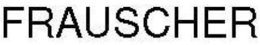 FRAUSCHER trademark