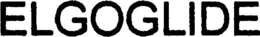 ELGOGLIDE trademark