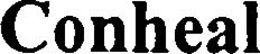 CONHEAL trademark