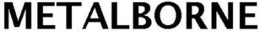 METALBORNE trademark
