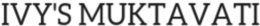 IVY'S MUKTAVATI trademark