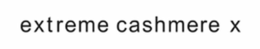 EXTREME CASHMERE X trademark