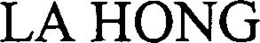 LA HONG trademark
