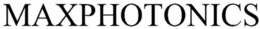 MAXPHOTONICS trademark