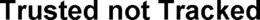 TRUSTED NOT TRACKED trademark