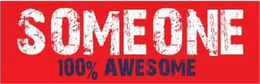 SOMEONE 100% AWESOME trademark