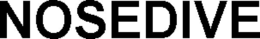 NOSEDIVE trademark