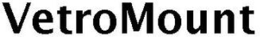 VETROMOUNT trademark