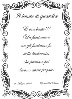 IL LIMITE DI GUARDIA E ORA BASTA!!! UN FACCIAMO E UN GLI FACCIAMO FÀ DELLE BISCHERATE, CHE PRIMA O POI DEVONO ESSERE PAGATE. trademark