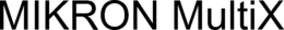 MIKRON MULTIX trademark
