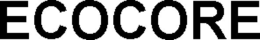 ECOCORE trademark