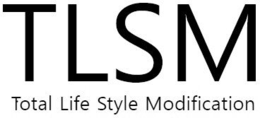 TLSM TOTAL LIFE STYLE MODIFICATION trademark