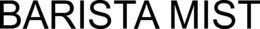 BARISTA MIST trademark
