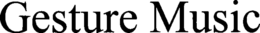 GESTURE MUSIC trademark