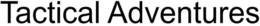 TACTICAL ADVENTURES trademark