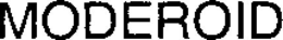 MODEROID trademark