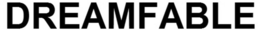 DREAMFABLE trademark