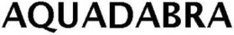 AQUADABRA trademark