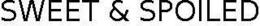 SWEET & SPOILED trademark