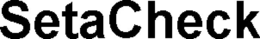 SETACHECK trademark