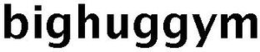 BIGHUGGYM trademark