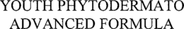 YOUTH PHYTODERMATO ADVANCED FORMULA trademark
