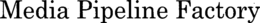 MEDIA PIPELINE FACTORY trademark