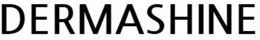 DERMASHINE trademark