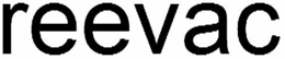 REEVAC trademark