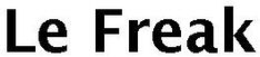 LE FREAK trademark