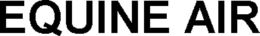EQUINE AIR trademark