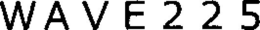 WAVE225 trademark